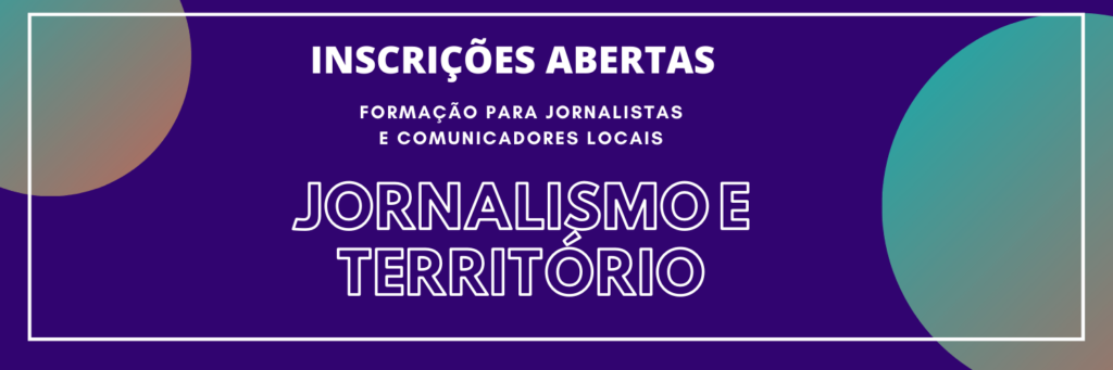 Última edição de Jornalismo e Território abre inscrições para regiões Sul e Sudeste