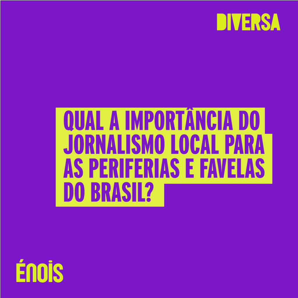 Qual a importância do jornalismo local para as periferias e favelas do Brasil?