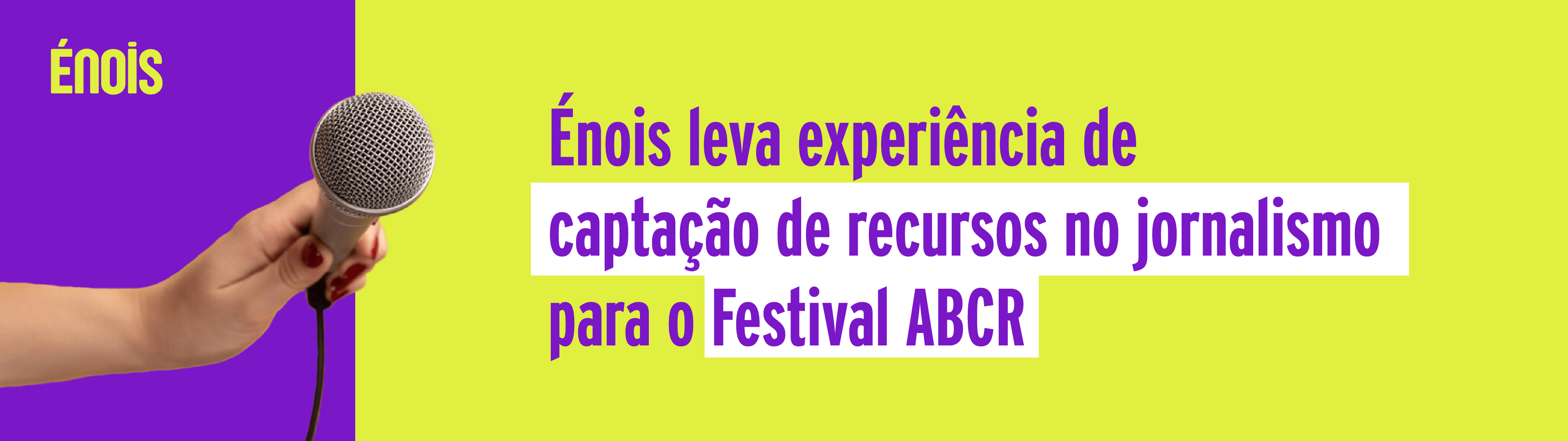 A Énois estará no Festival ABCR 2023, falando sobre a sua experiência em captação de recursos.